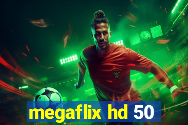 megaflix hd 50